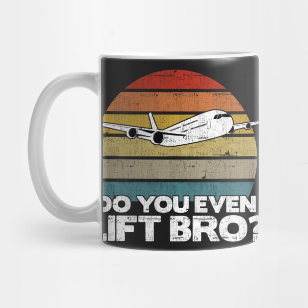 Do you even lift bro ? - Pilot Aviation Flight Attendance print by theodoros20